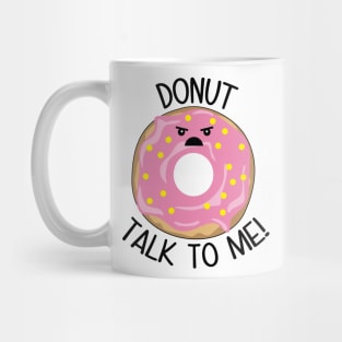 Donut Talk To Me Mug